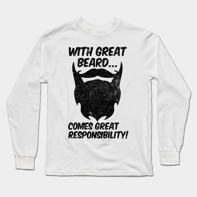 With Great Beard Comes Great Responsibility Long Sleeve T-Shirt by shopbudgets